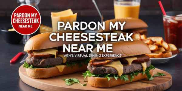 ﻿Pardon My Cheesesteak Near Me